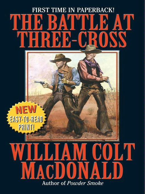 Title details for The Battle At Three-Cross by William Colt MacDonald - Available